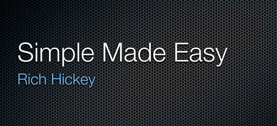 Simple Made Easy by Rich Hickey